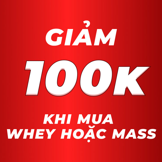 Giảm 100K Mua Whey hoặc Mass